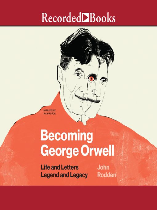 Title details for Becoming George Orwell by John Rodden - Available